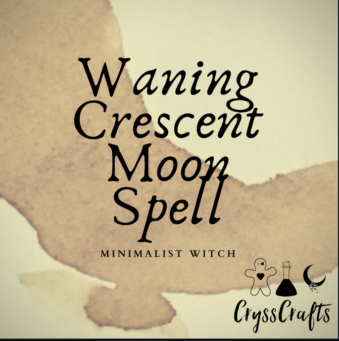 Waning Crescent Moon Spell